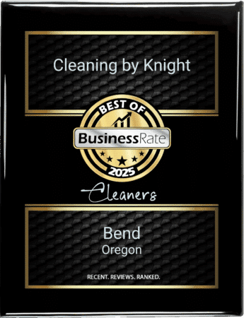 Winner of the Best of Business Rate Cleaners 2025 in Bend Oregon - Cleaning By Knight
